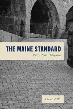 portada The Maine Standard Vol. 1: Poetry, Prose, Photography (in English)