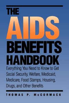 portada The Aids Benefits Handbook: Everything you Need to Know to get Social Security, Welfare, Medicaid, Medicare, Food Stamps, Housing. (Yale Fastback Series) (in English)