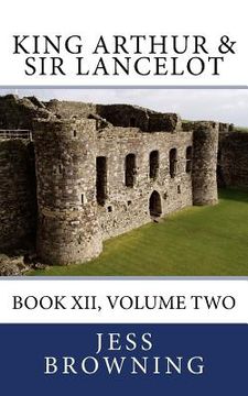 portada King Arthur & Sir Lancelot: Book XII, Volume Two (en Inglés)