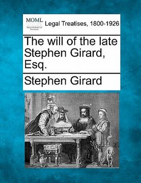 portada the will of the late stephen girard, esq. (in English)