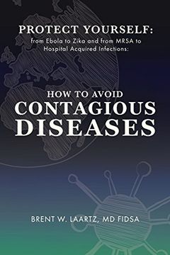 portada Protect Yourself: From Ebola to Zika and From MRSA to Hospital Acquired Infections: How to Avoid Contagious Diseases (in English)