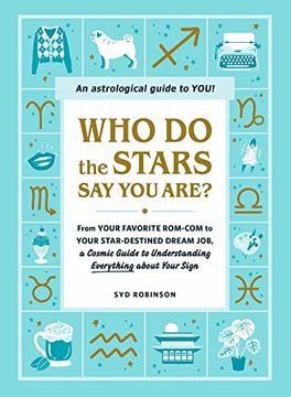 portada Who do the Stars say you Are? From Your Favorite Rom-Com to Your Star-Destined Dream Job, a Cosmic Guide to Understanding Everything About Your Sign (in English)