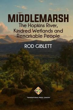 portada Middlemarsh: The Hopkins River, Kindred Wetlands and Remarkable People (en Inglés)