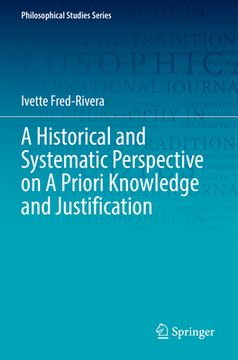 portada A Historical and Systematic Perspective on a Priori Knowledge and Justification (en Inglés)