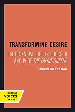 portada Transforming Desire: Erotic Knowledge in Books iii and iv of the Faerie Queene 