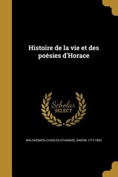 portada Histoire de la vie et des poésies d'Horace (in French)