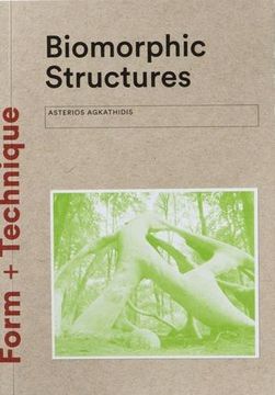 portada Biomorphic Structures: Architecture Inspired by Nature (Form + Technique)