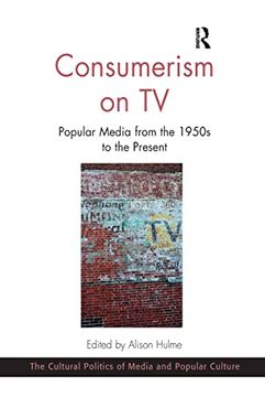 portada Consumerism on tv: Popular Media From the 1950S to the Present (The Cultural Politics of Media and Popular Culture) 
