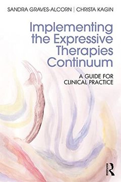 portada Implementing the Expressive Therapies Continuum: A Guide for Clinical Practice