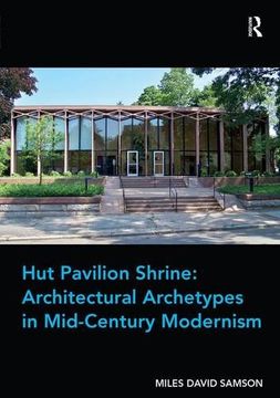 portada Hut Pavilion Shrine: Architectural Archetypes in Mid-Century Modernism