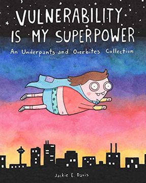 portada Vulnerability is my Superpower: An Underpants and Overbites Collection (en Inglés)