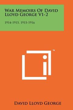 portada war memoirs of david lloyd george v1-2: 1914-1915, 1915-1916