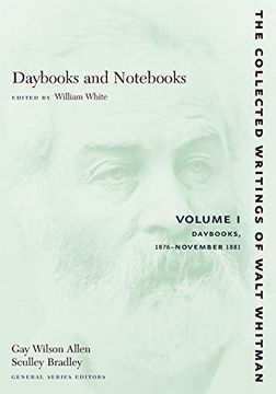 portada Daybooks and Nots: Volume i: Daybooks, 1876-November 1881: Daybooks, 1876 - November 1881 v. I (The Collected Writings of Walt Whitman) 