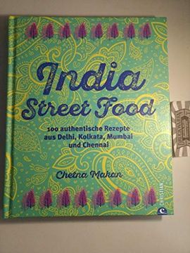 portada Indien-Kochbuch: India Street Food. 100 Authentische Rezepte aus Delhi, Kolkata, Mumbai und Chennai. Leckere Indische Küche. Currys und co. Für auf die Hand. (en Alemán)