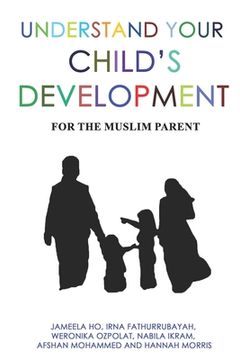 portada Understand Your Child's Development: For the Muslim Parent (en Inglés)
