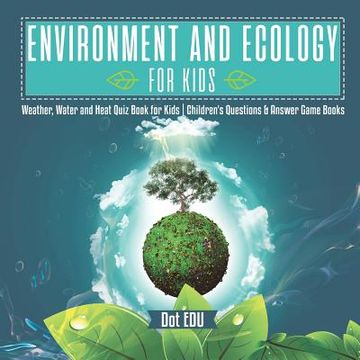 portada Environment and Ecology for Kids | Weather, Water and Heat Quiz Book for Kids | (in English)