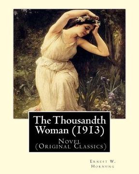 portada The Thousandth Woman (1913). By: Ernest W. Hornung, illustrated By: Frank Snapp (1876-1927).American artist and illustrator.: Novel (Original Classics