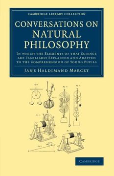 portada Conversations on Natural Philosophy: In Which the Elements of That Science are Familiarly Explained and Adapted to the Comprehension of Young Pupils (Cambridge Library Collection - Physical  Sciences) (libro en Inglés)