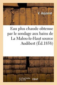 portada Eau Plus Chaude Obtenue Par Le Sondage Aux Bains de La Malou-Le-Haut Source Audibert (Sciences) (French Edition)