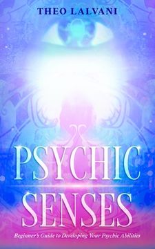 portada Psychic Senses: Beginner's Guide to Developing Your Psychic Abilities (in English)