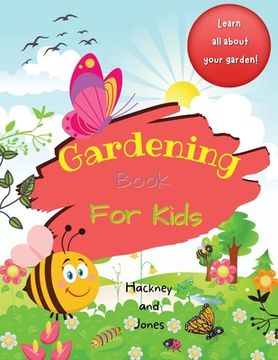 portada Gardening Book For Kids: A 40-page activity book for little gardeners, filled with facts and information about growing your own fruits and vege (in English)