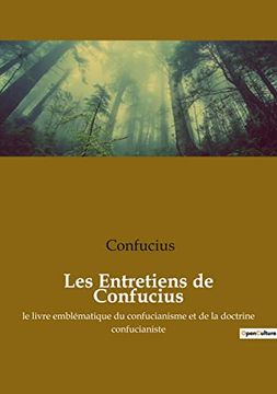 portada Les Entretiens de Confucius: Le Livre Emblématique du Confucianisme et de la Doctrine Confucianiste (in French)