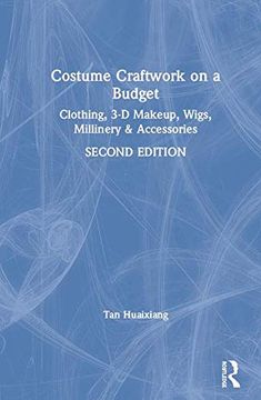 portada Costume Craftwork on a Budget: Clothing, 3-D Makeup, Wigs, Millinery & Accessories (en Inglés)