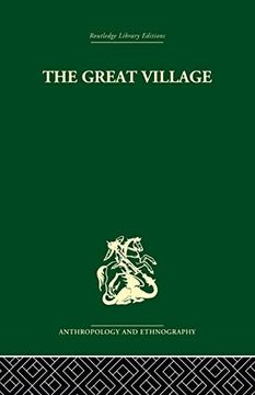 portada The Great Village: The Economic and Social Welfare of Hanuabada, an Urban Community in Papua (en Inglés)