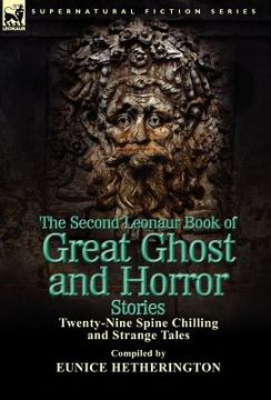 portada the second leonaur book of great ghost and horror stories: twenty-nine spine chilling and strange tales (en Inglés)