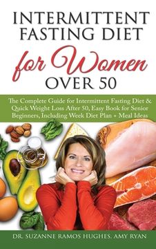 portada Intermittent Fasting Diet for Women Over 50: The Complete Guide for Intermittent Fasting and Quick Weight Loss After 50, Easy Book for Senior Beginner (en Inglés)