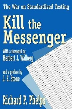 portada Kill the Messenger: The war on Standardized Testing
