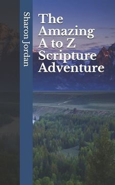 portada The Amazing A to Z Scripture Adventure (en Inglés)