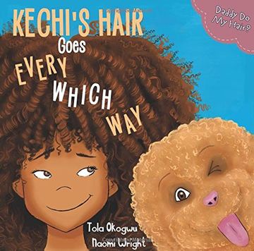 portada Kechi's Hair Goes Every Which Way: Daddy do my Hair? (en Inglés)