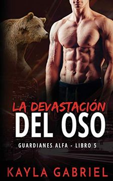 portada La Devastación del oso (Guardianes Alfa) (in Spanish)