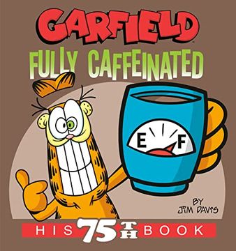 portada Garfield Fully Caffeinated: His 75Th Book 