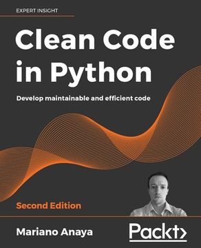 portada Clean Code in Python: Develop Maintainable and Efficient Code, 2nd Edition (in English)
