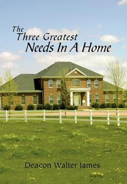 portada the three greatest needs in a home (en Inglés)