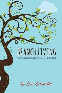 portada Branch Living: Your Guide to Putting Faith in Life and Life in Faith