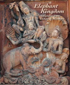 portada Elephant Kingdom: Sculptures From Indian Architecture (en Inglés)