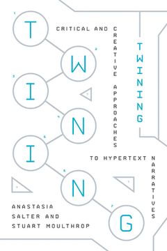 portada Twining: Critical and Creative Approaches to Hypertext Narratives (en Inglés)