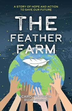 portada The Feather Farm: A Story of Hope and Action to Save Our Future
