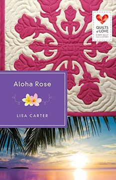 portada Aloha Rose (Quilts of Love) (in English)