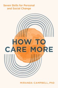 portada How to Care More: Seven Skills for Personal and Social Change