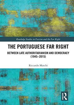 portada The Portuguese Far Right: Between Late Authoritarianism and Democracy (1945-2015)