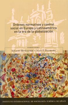 portada Órdenes normativos y control social en Europa y Latinoamérica en la era de la globalización (Colección Derecho y Sociedad) (in Spanish)
