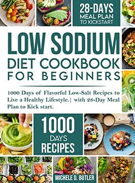 portada Low Sodium Diet Cookbook for Beginners: 1000 Days of Flavorful Low-Salt Recipes to Live a Healthy Lifestyle. With 28-Day Meal Plan to Kick Start (en Inglés)