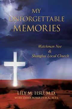 portada My Unforgettable Memories: Watchman nee and Shanghai Local Church (in English)