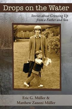 portada Drops on the Water: Stories about Growing Up from a Father and Son (in English)