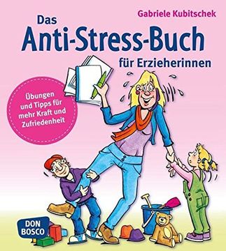 portada Das Anti-Stress-Buch für Erzieherinnen: Übungen und Tipps für Mehr Kraft und Zufriedenheit 