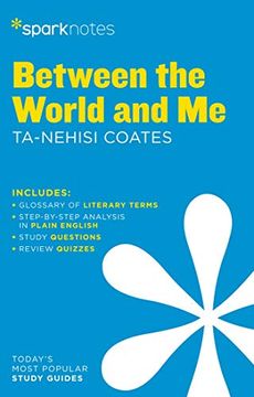 portada Between the World and me by Ta-Nehisi Coates (Sparknotes Literature Guide Series) (en Inglés)